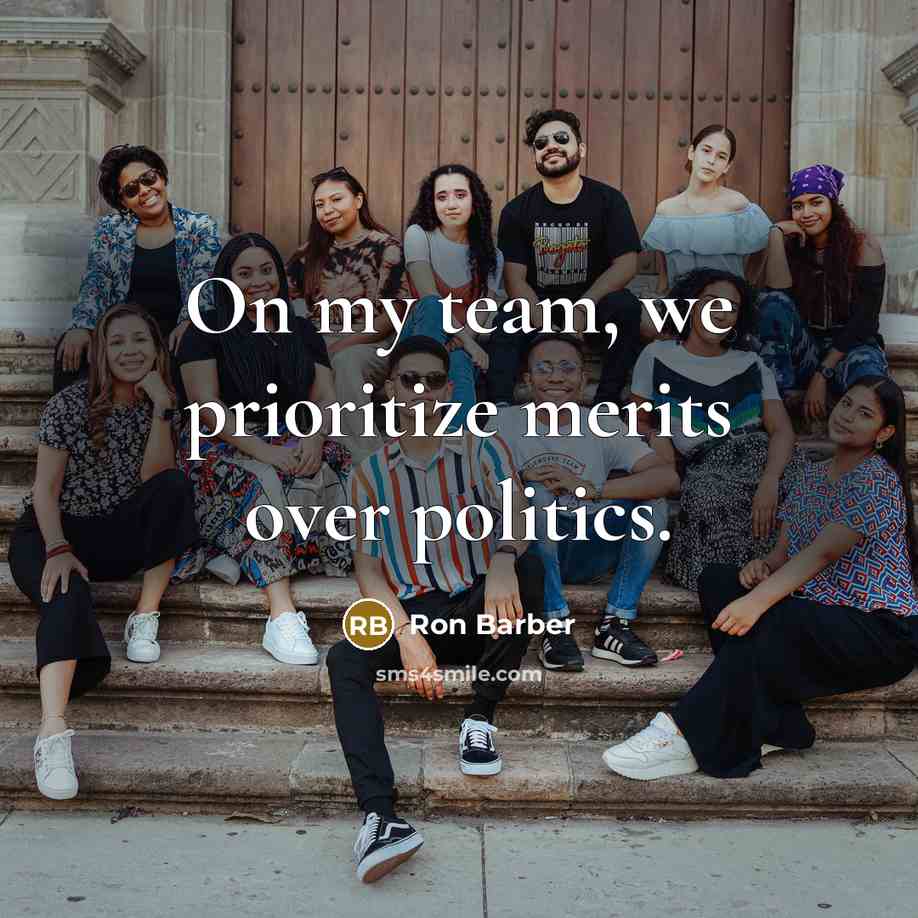 “On my team, we prioritize merits over politics.…” quote by Ron Barber