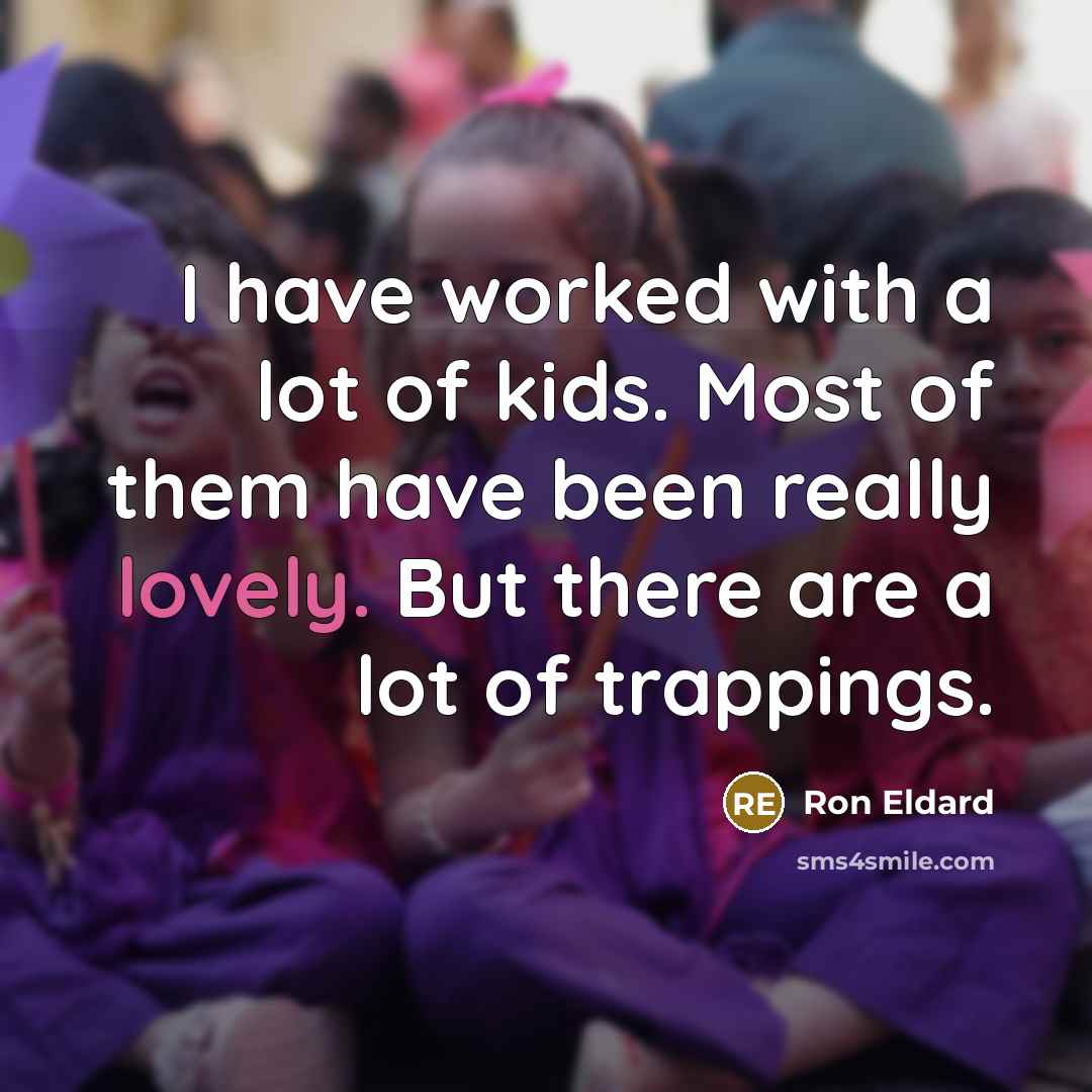 “I have worked with a lot of kids. Most of…” quote by Ron Eldard