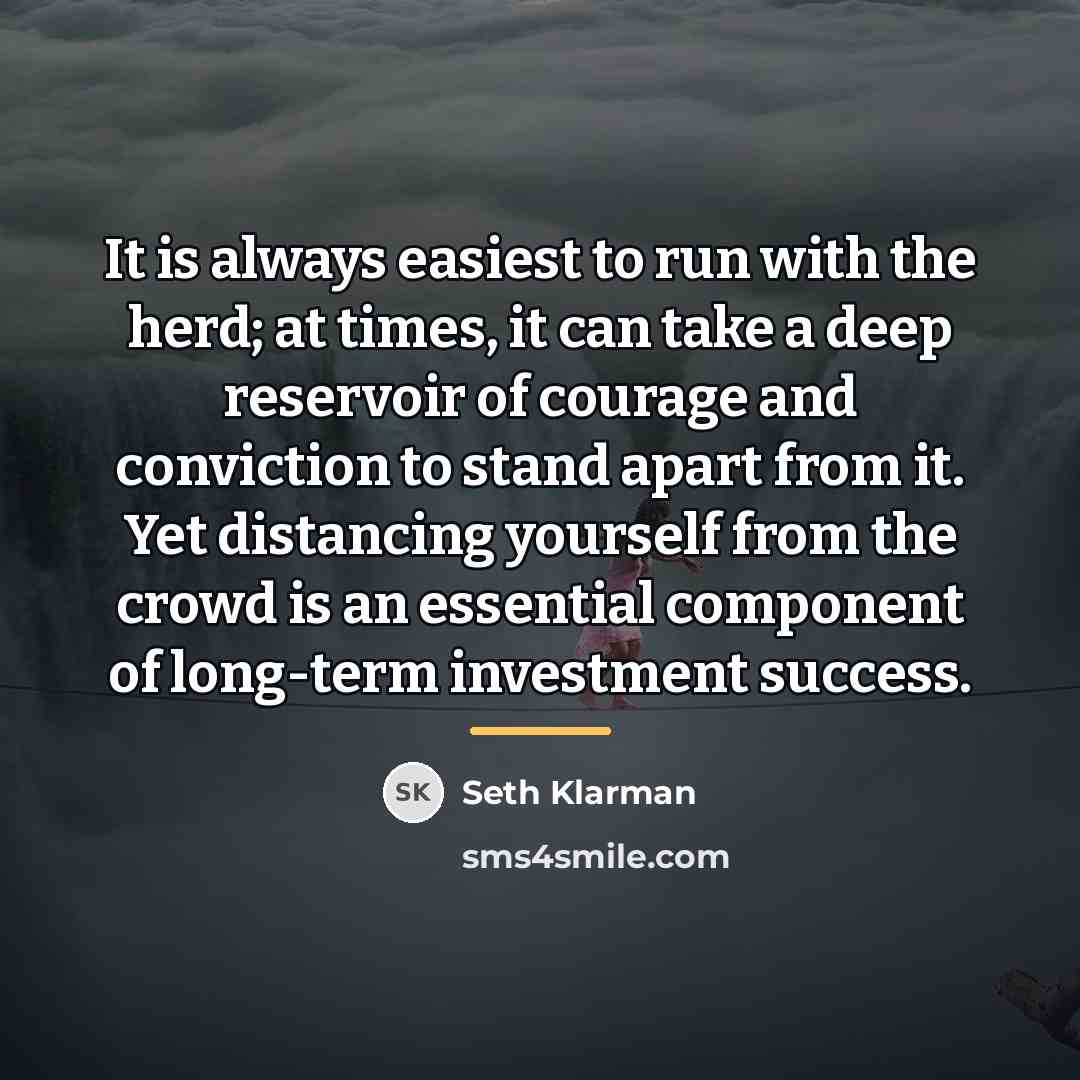“It is always easiest to run with the herd; at…” quote by Seth Klarman