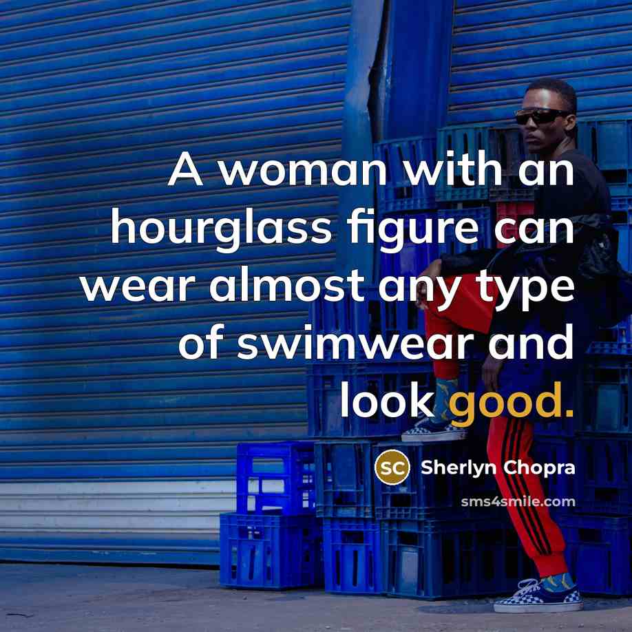 “A woman with an hourglass figure can wear almost any…” quote by Sherlyn Chopra