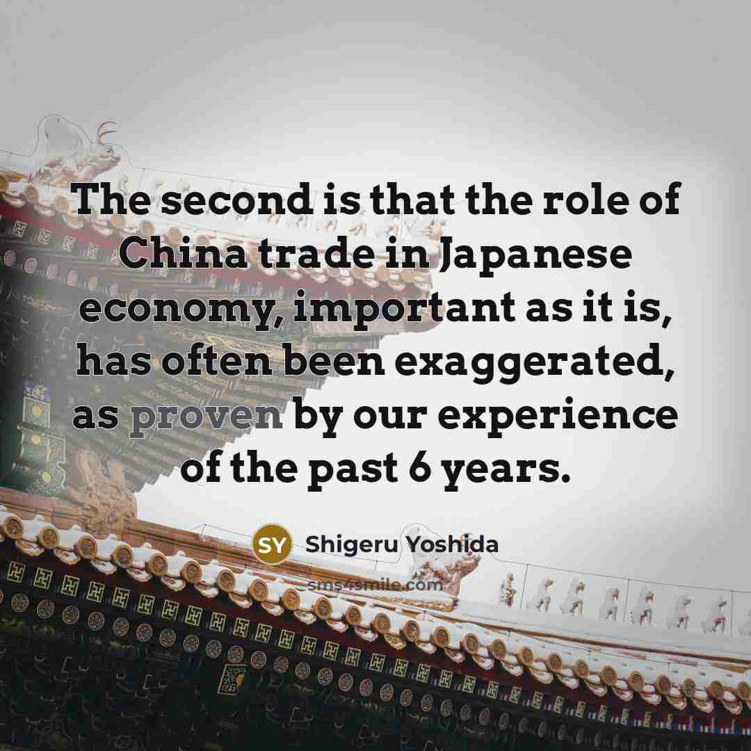 “The second is that the role of China trade in…” quote by Shigeru Yoshida