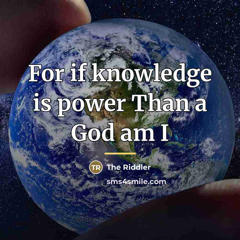 “For if knowledge is power Than a God am I…” quote by The Riddler
