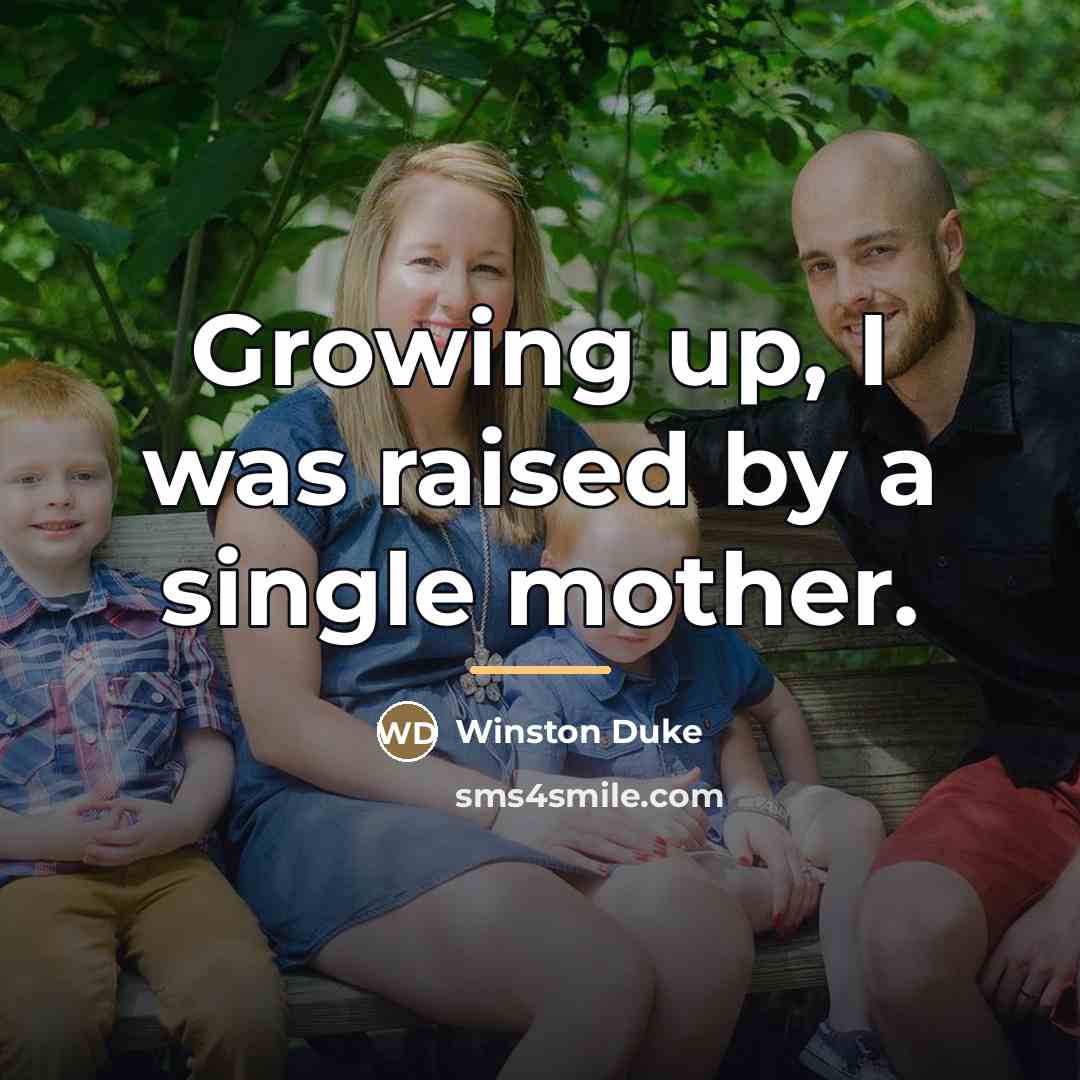 “Growing up, I was raised by a single mother.…” quote by Winston Duke