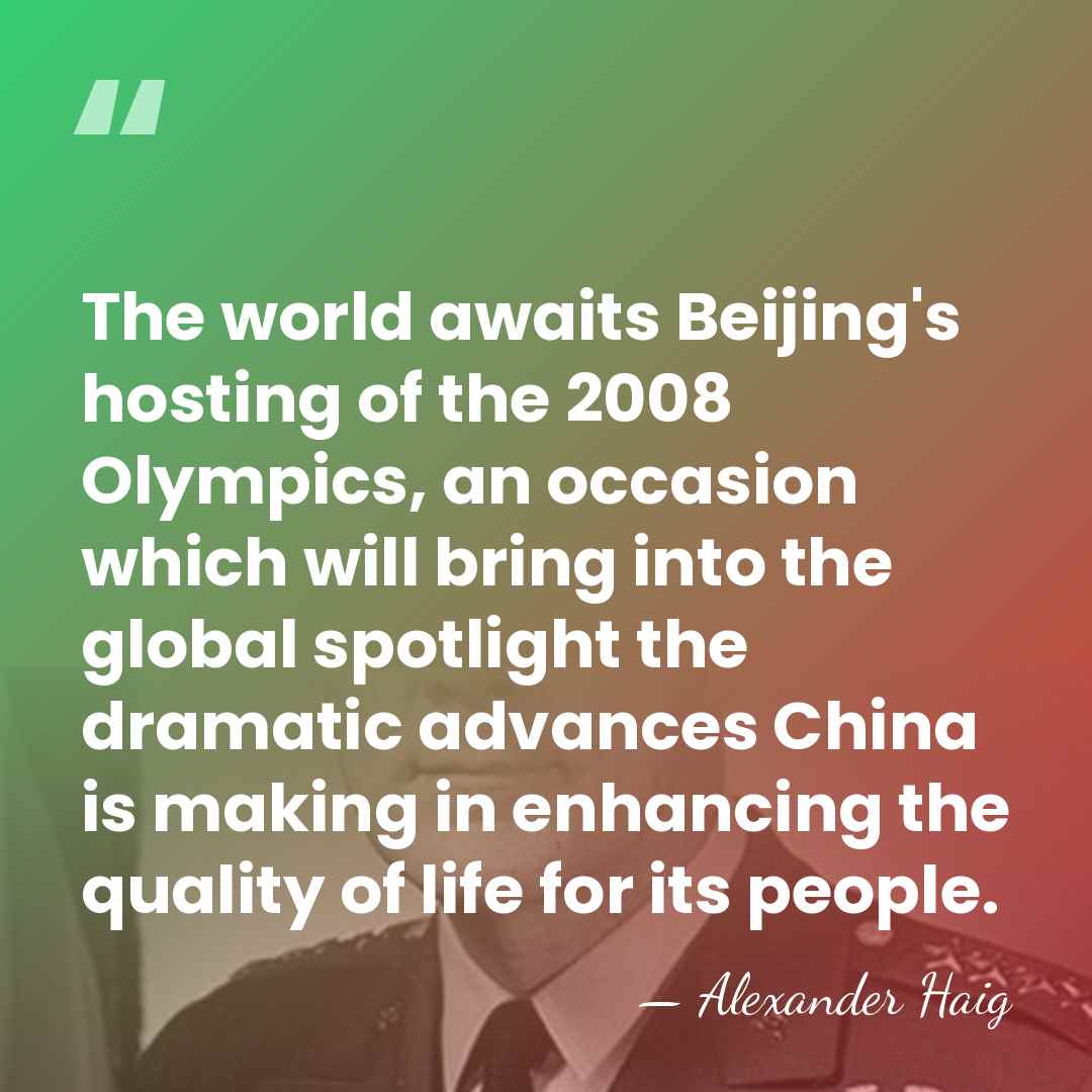 The world awaits Beijing's hosting of the 2008 Olympics, an occasion which&hellip; - Alexander Haig