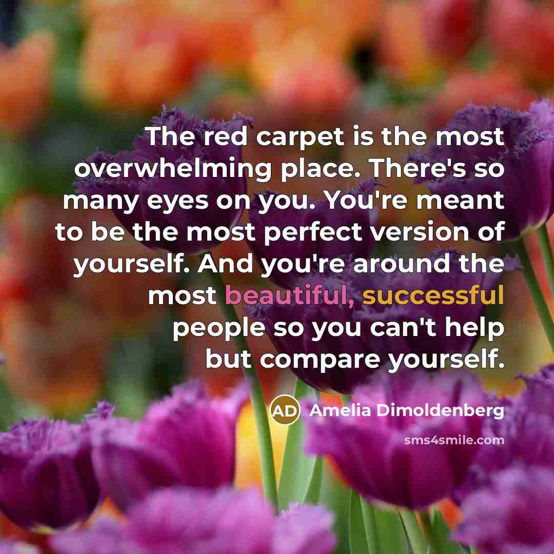 “The red carpet is the most overwhelming place. There's so…” quote by Amelia Dimoldenberg