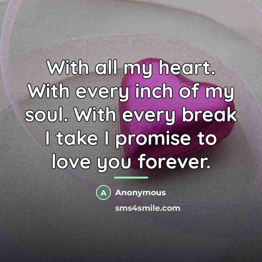 “With all my heart. With every inch of my soul.…” quote by Anonymous