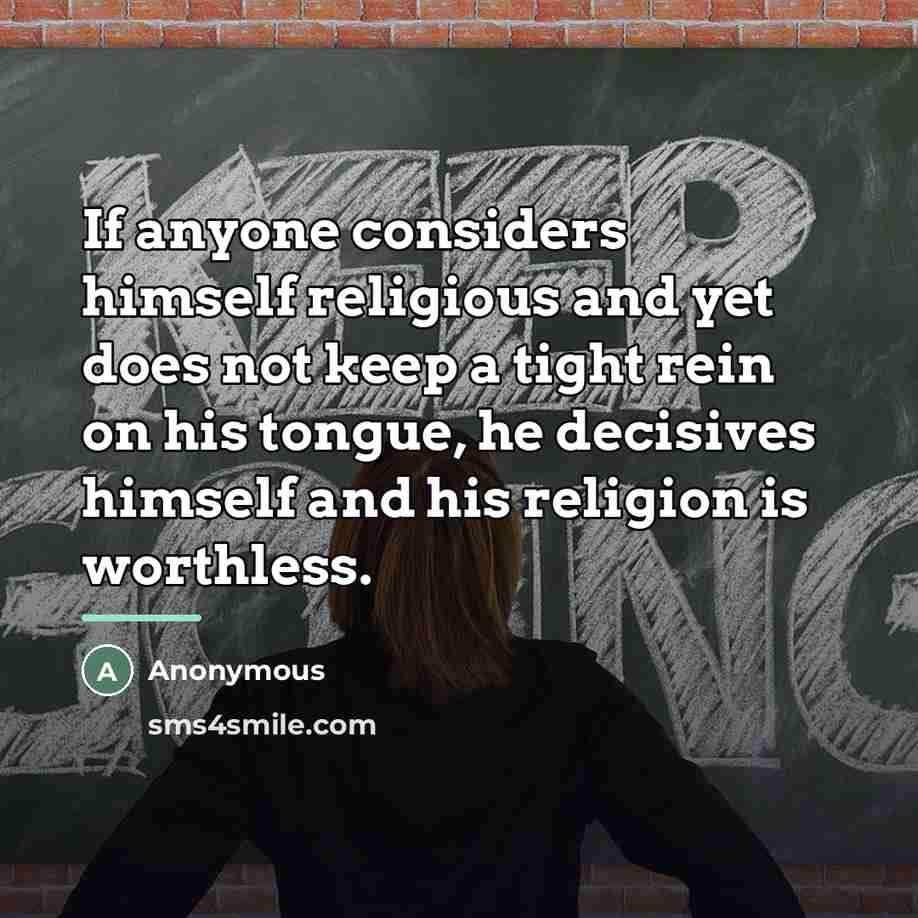 “If anyone considers himself religious and yet does not keep…” quote by Anonymous
