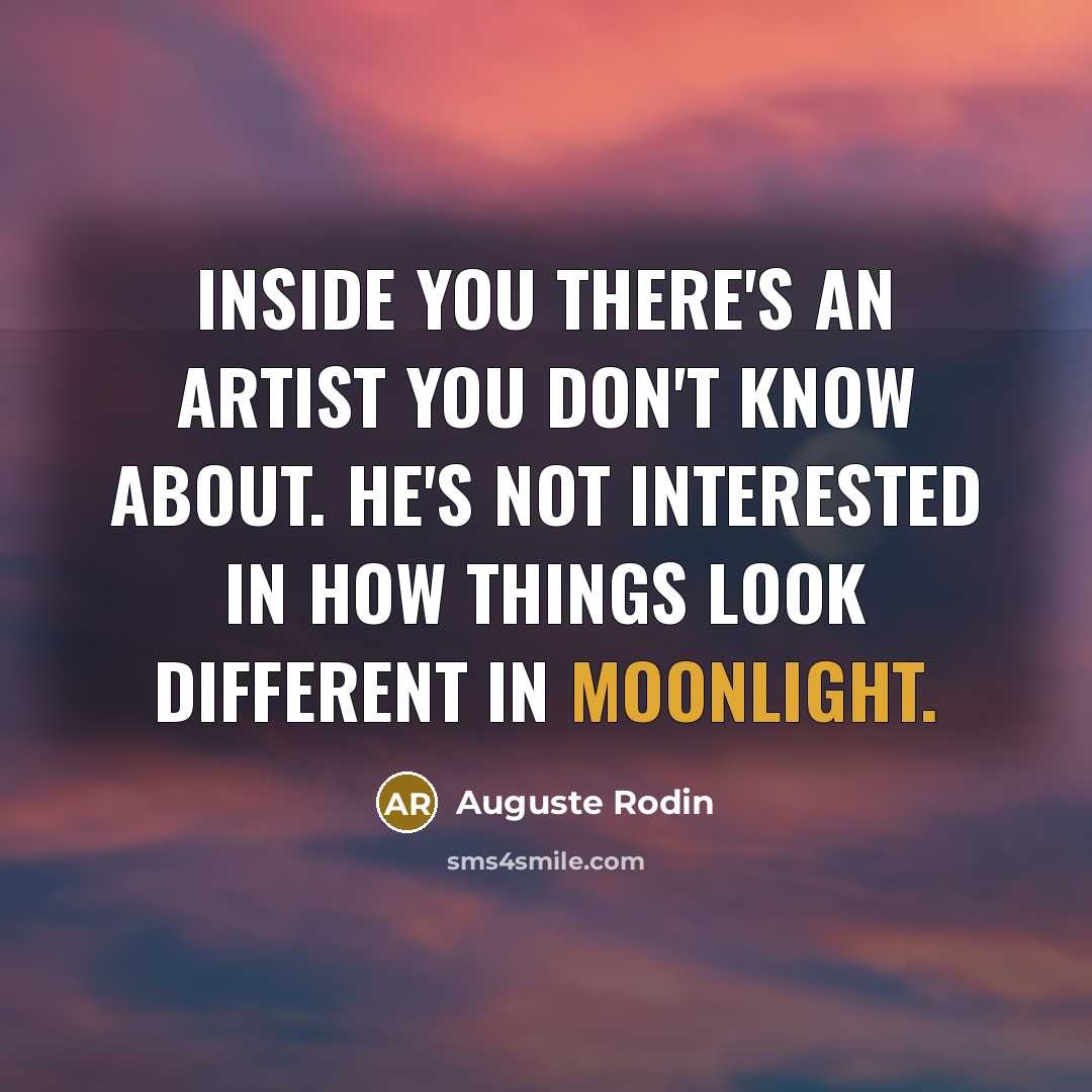 “Inside you there's an artist you don't know about. He's…” quote by Auguste Rodin