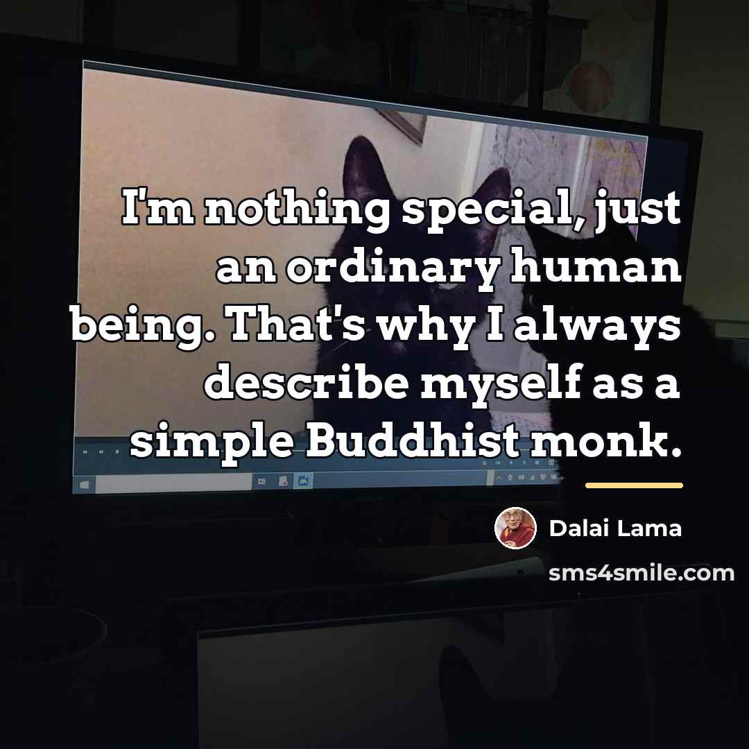 “I'm nothing special, just an ordinary human being. That's why…” quote by Dalai Lama