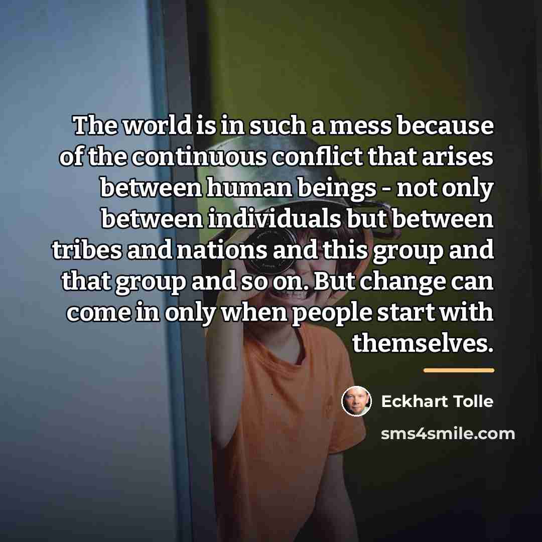 “The world is in such a mess because of the…” quote by Eckhart Tolle