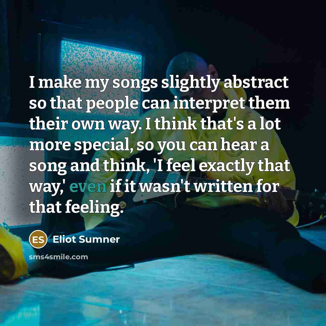 “I make my songs slightly abstract so that people can…” quote by Eliot Sumner