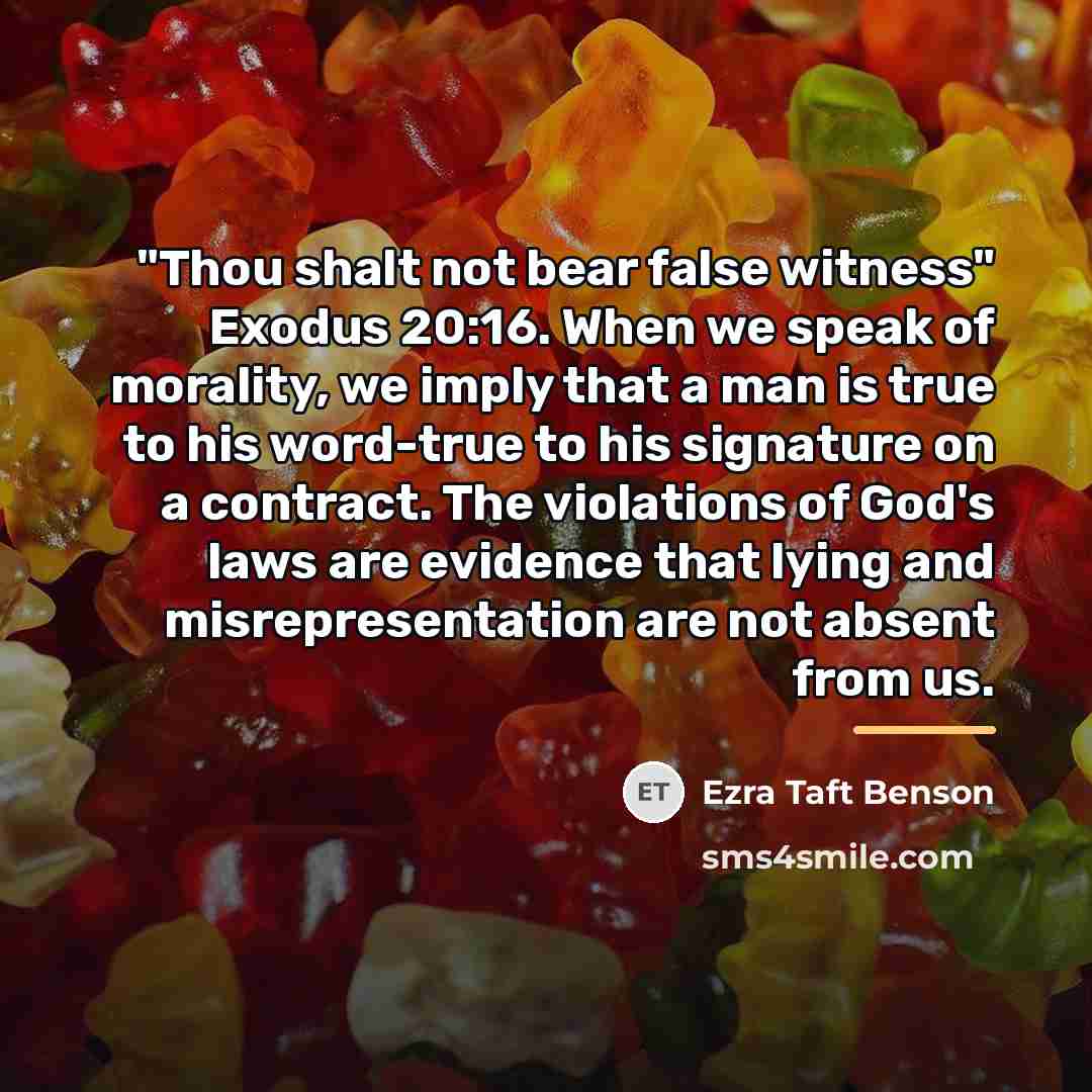 “"Thou shalt not bear false witness" Exodus 20:16. When we…” quote by Ezra Taft Benson
