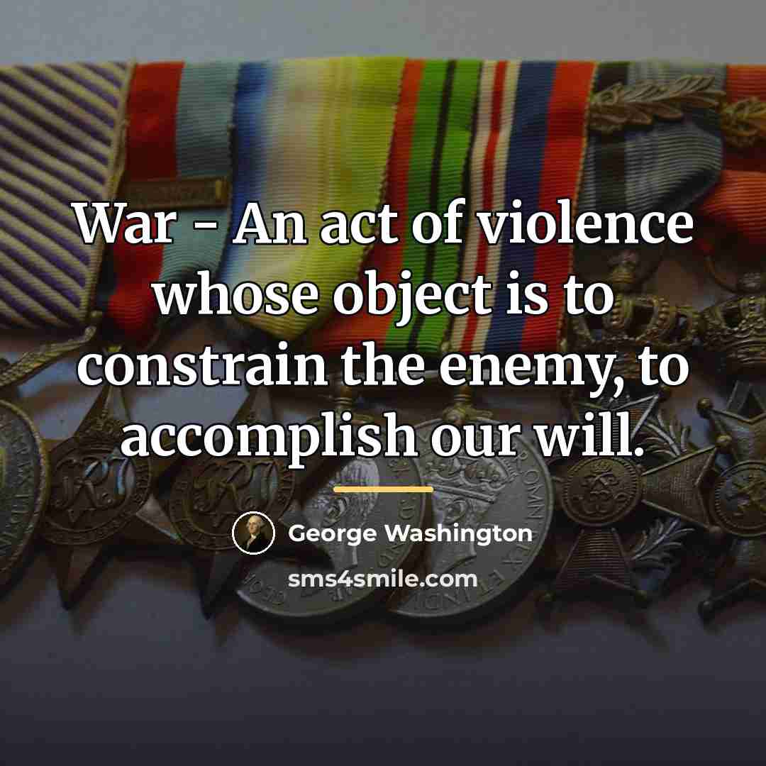 “War - An act of violence whose object is to…” quote by George Washington
