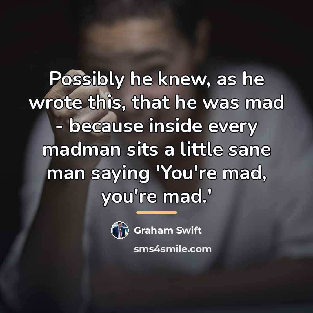 “Possibly he knew, as he wrote this, that he was…” quote by Graham Swift