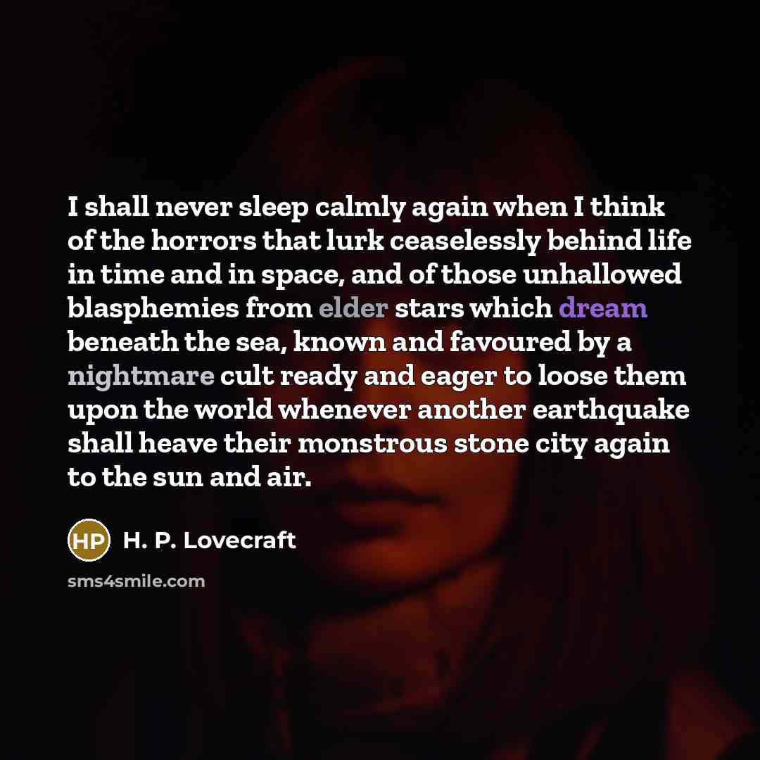 “I shall never sleep calmly again when I think of…” quote by H. P. Lovecraft