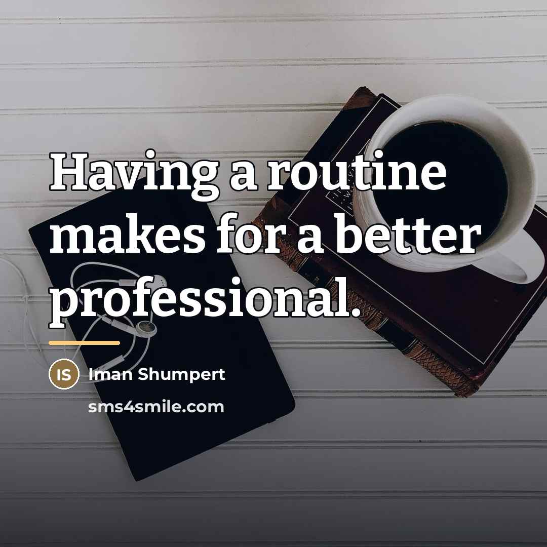 “Having a routine makes for a better professional.…” quote by Iman Shumpert