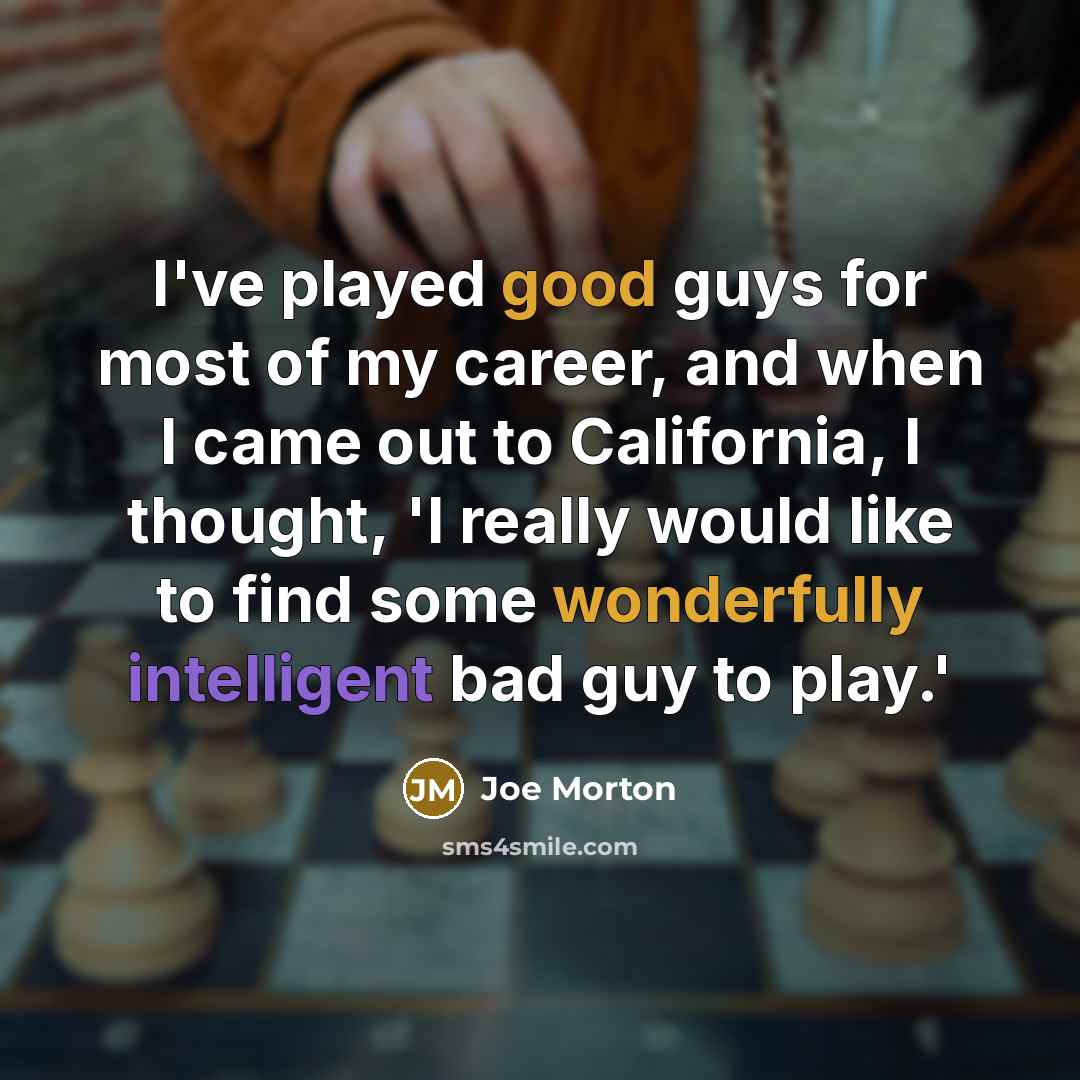 “I've played good guys for most of my career, and…” quote by Joe Morton