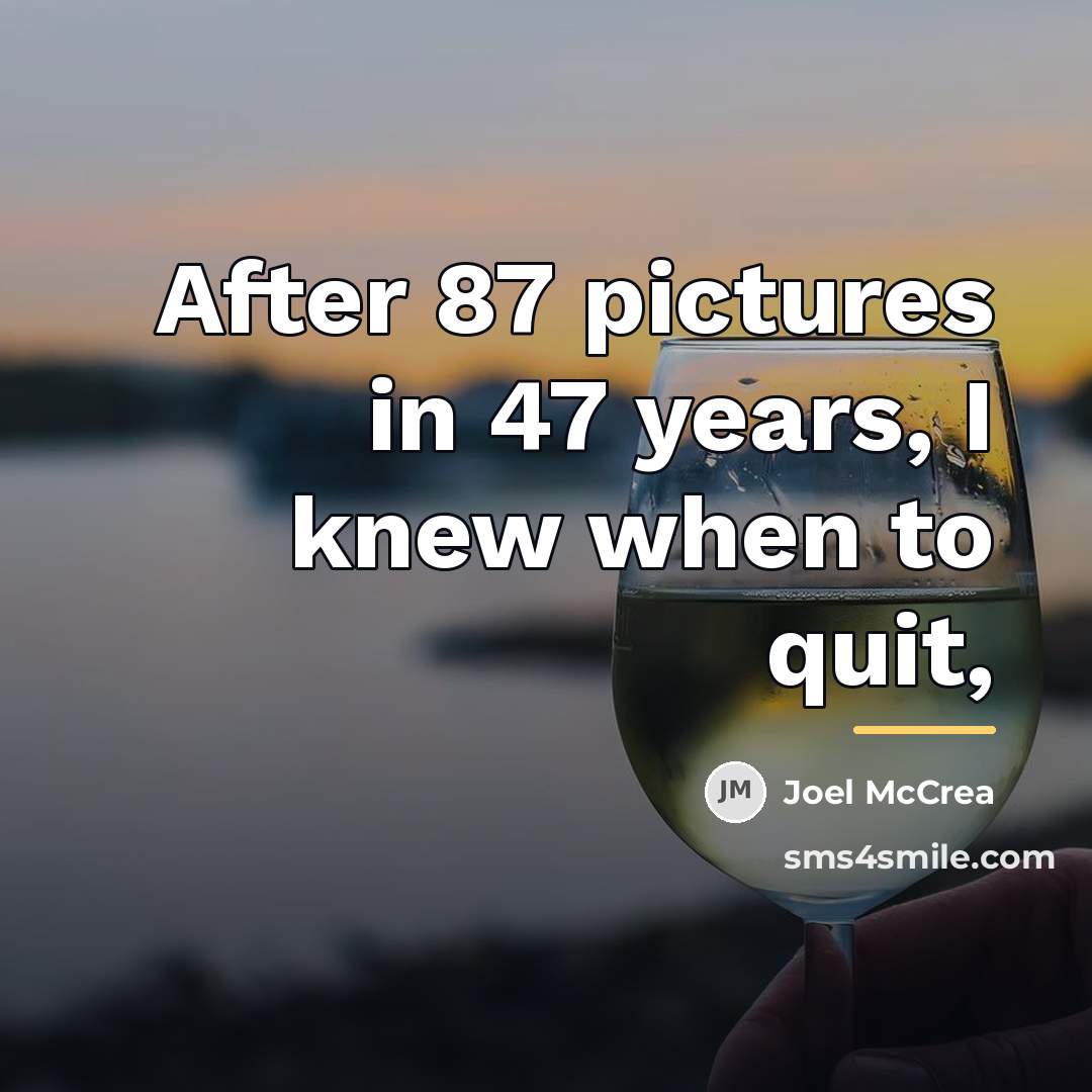 “After 87 pictures in 47 years, I knew when to…” quote by Joel McCrea