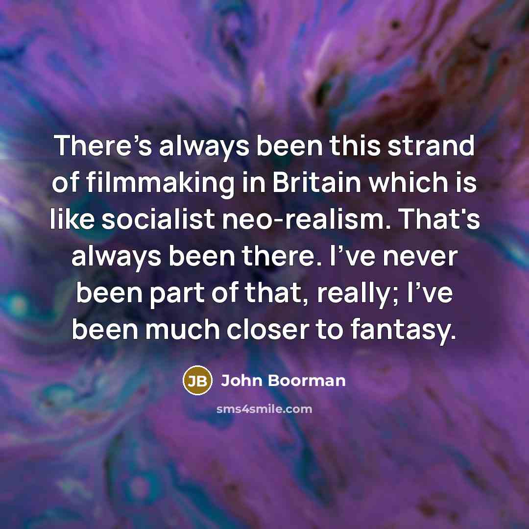 “There's always been this strand of filmmaking in Britain which…” quote by John Boorman