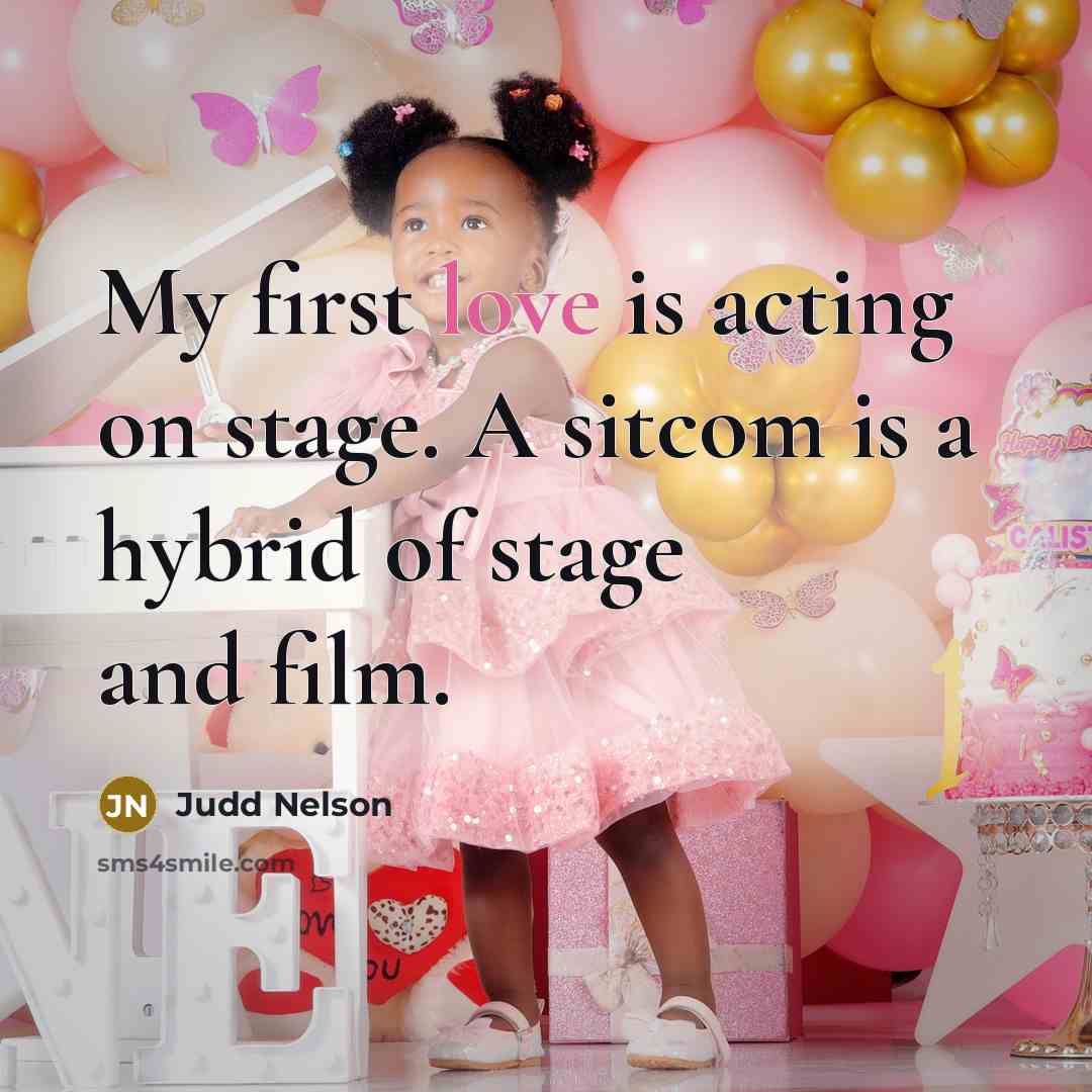 “My first love is acting on stage. A sitcom is…” quote by Judd Nelson