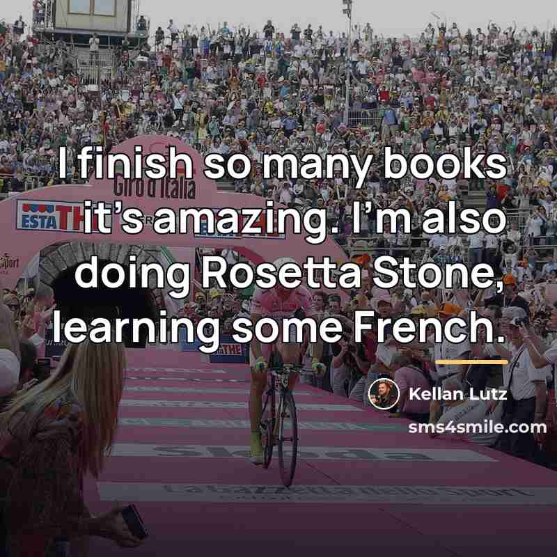 “I finish so many books it's amazing. I'm also doing…” quote by Kellan Lutz