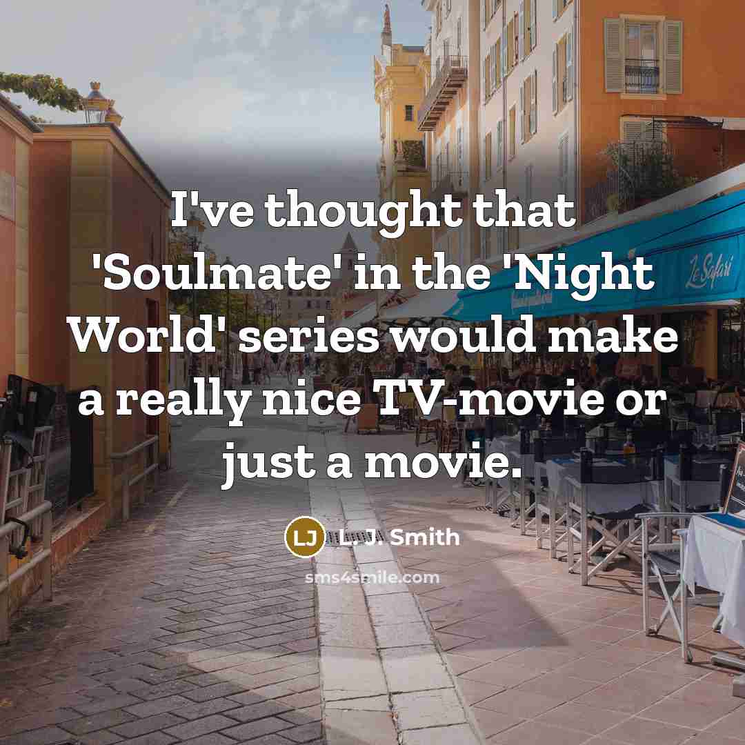 “I've thought that 'Soulmate' in the 'Night World' series would…” quote by L. J. Smith