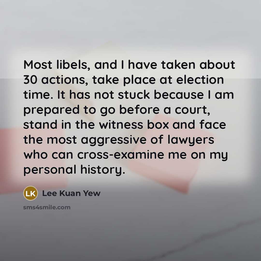 “Most libels, and I have taken about 30 actions, take…” quote by Lee Kuan Yew