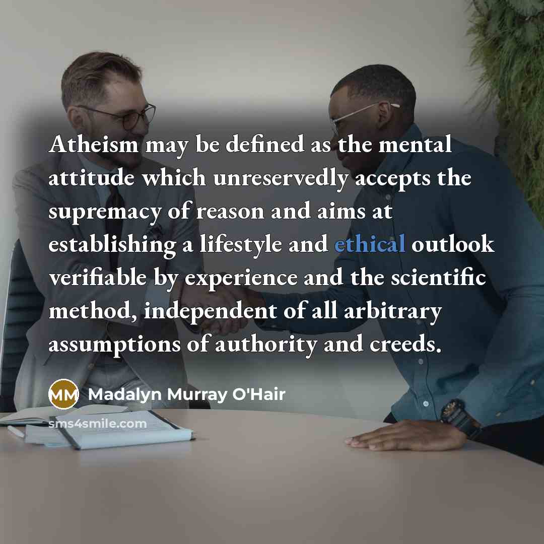 “Atheism may be defined as the mental attitude which unreservedly…” quote by Madalyn Murray O'Hair