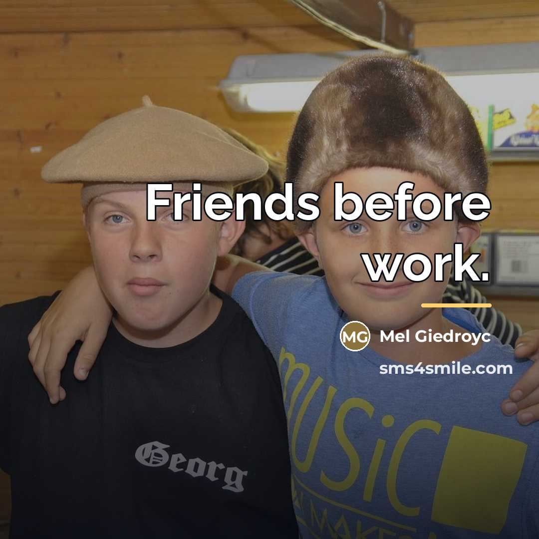 “Friends before work.…” quote by Mel Giedroyc