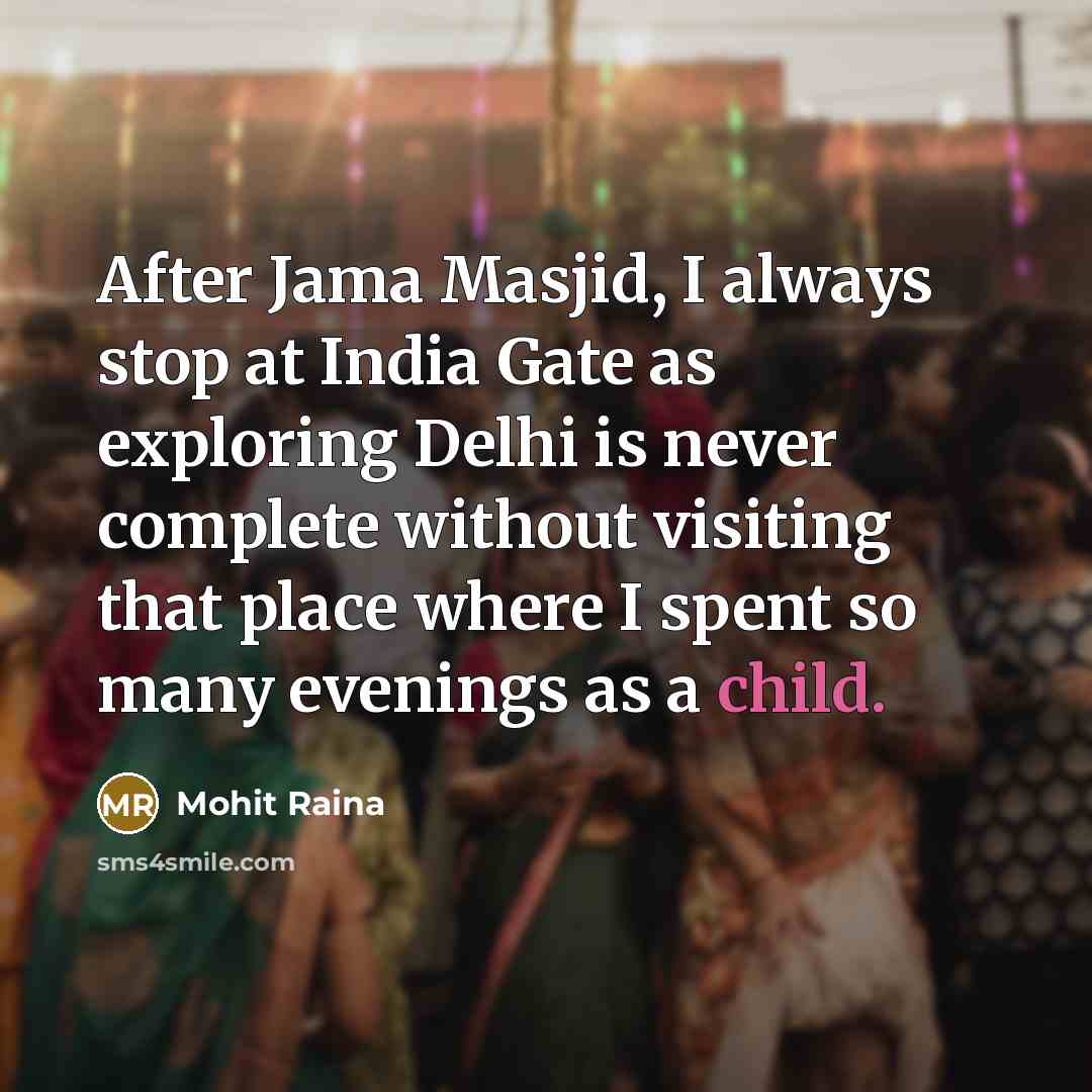 “After Jama Masjid, I always stop at India Gate as…” quote by Mohit Raina