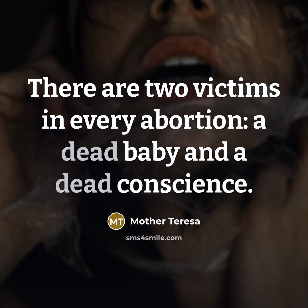 “There are two victims in every abortion: a dead baby…” quote by Mother Teresa
