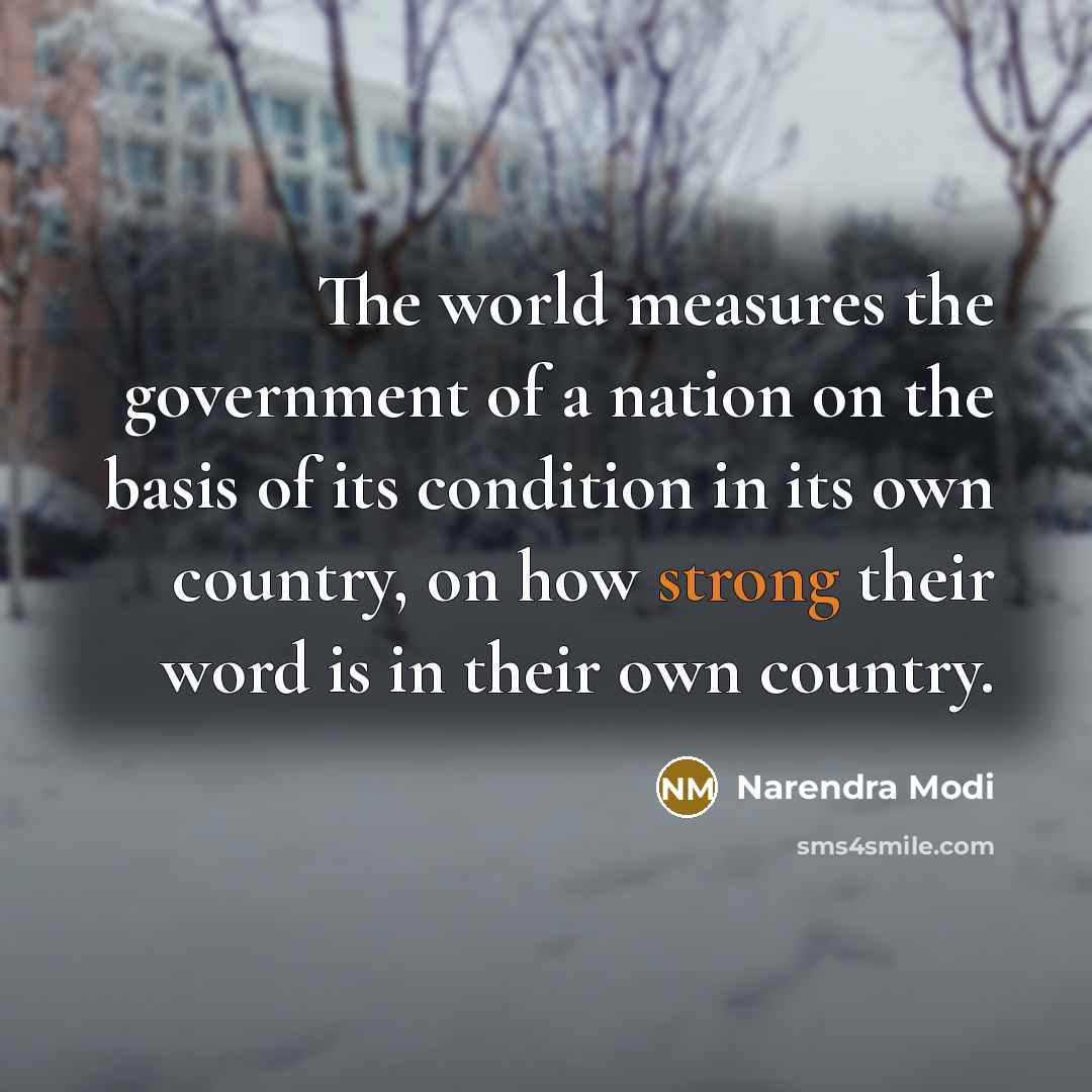 “The world measures the government of a nation on the…” quote by Narendra Modi