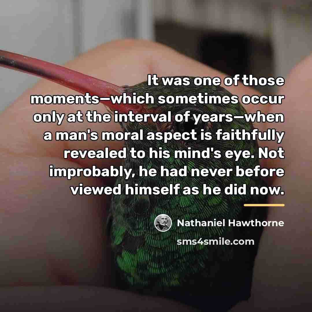 “It was one of those moments—which sometimes occur only at…” quote by Nathaniel Hawthorne