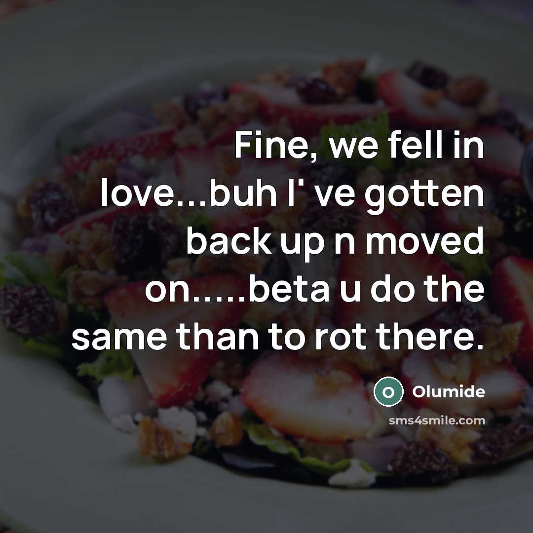 “Fine, we fell in love...buh I' ve gotten back up…” quote by Olumide