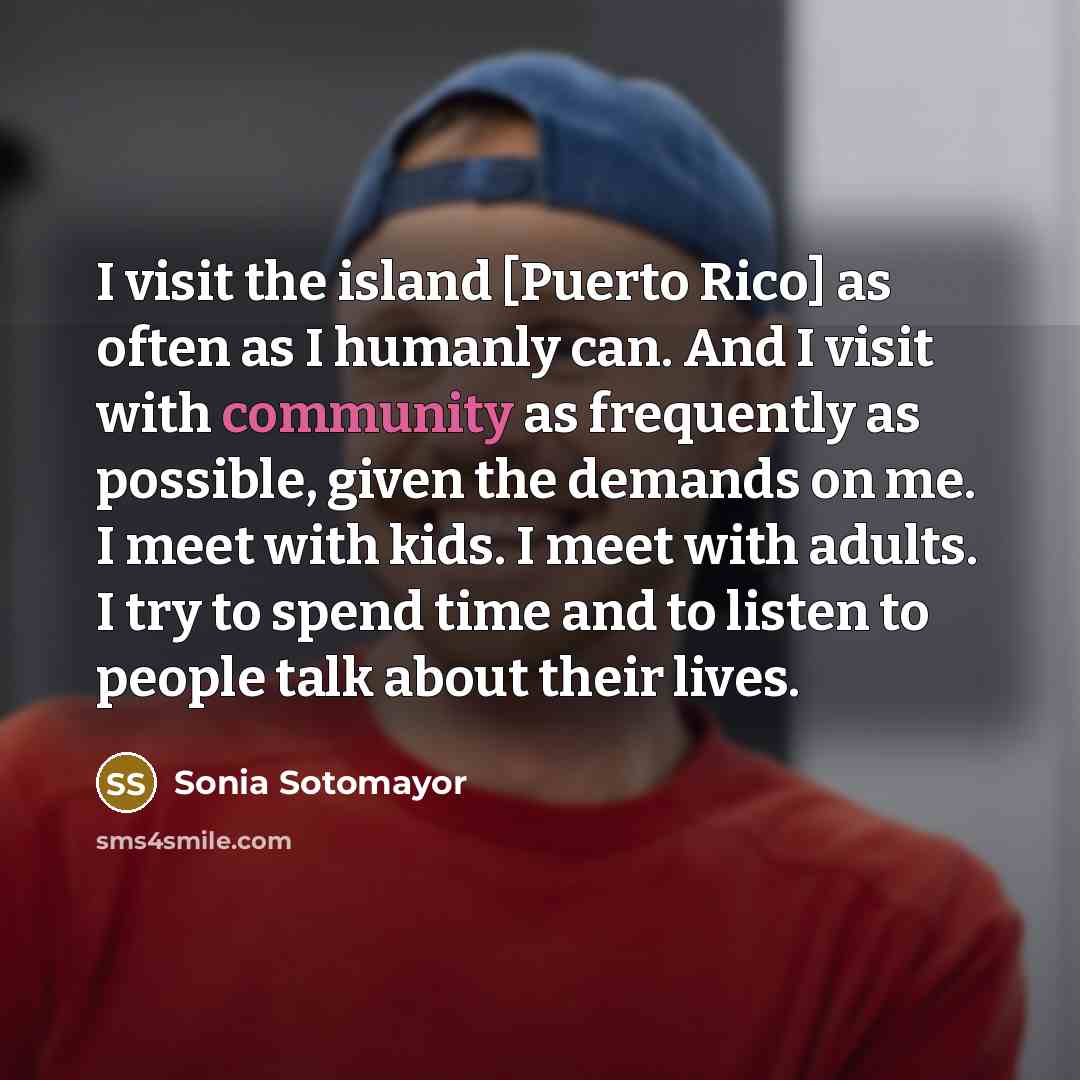 “I visit the island [Puerto Rico] as often as I…” quote by Sonia Sotomayor