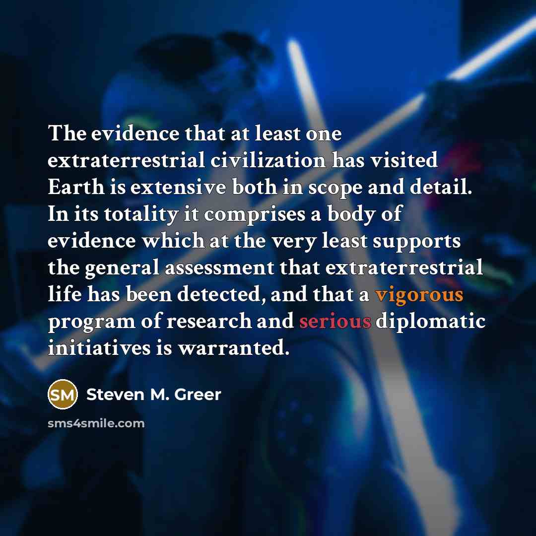 “The evidence that at least one extraterrestrial civilization has visited…” quote by Steven M. Greer