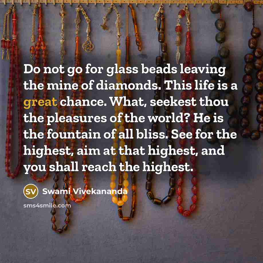 “Do not go for glass beads leaving the mine of…” quote by Swami Vivekananda
