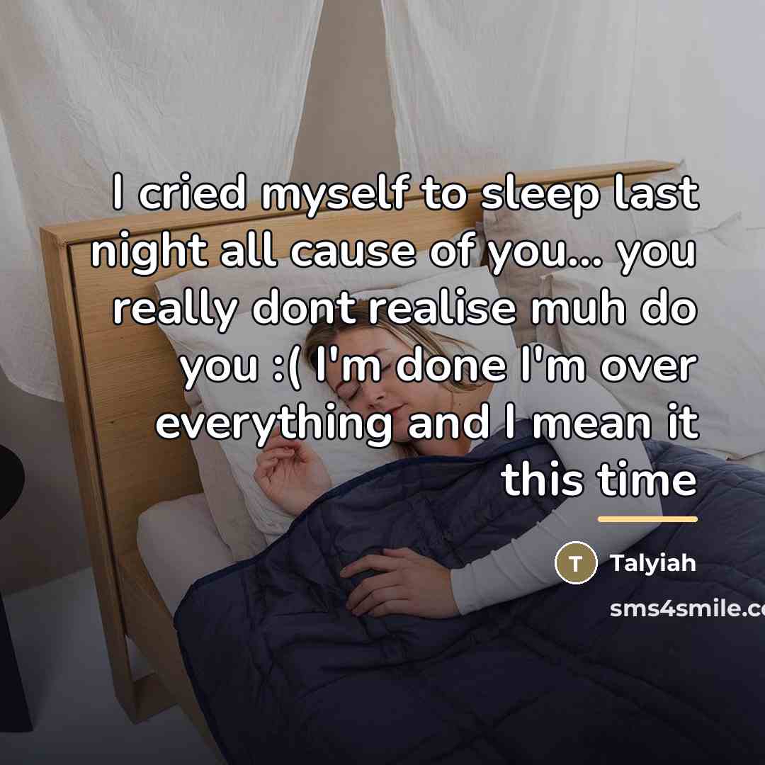 “I cried myself to sleep last night all cause of…” quote by Talyiah