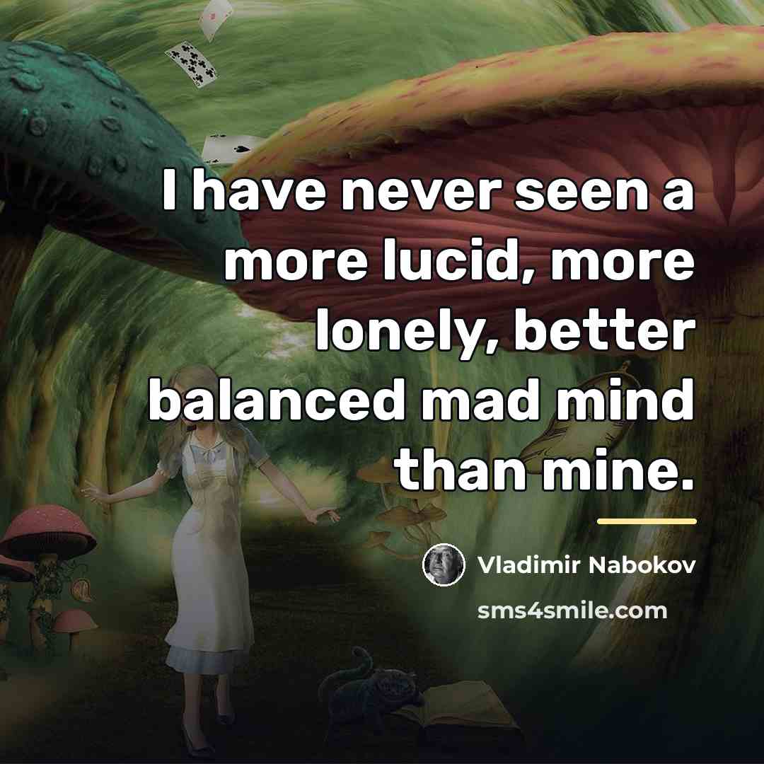 “I have never seen a more lucid, more lonely, better…” quote by Vladimir Nabokov
