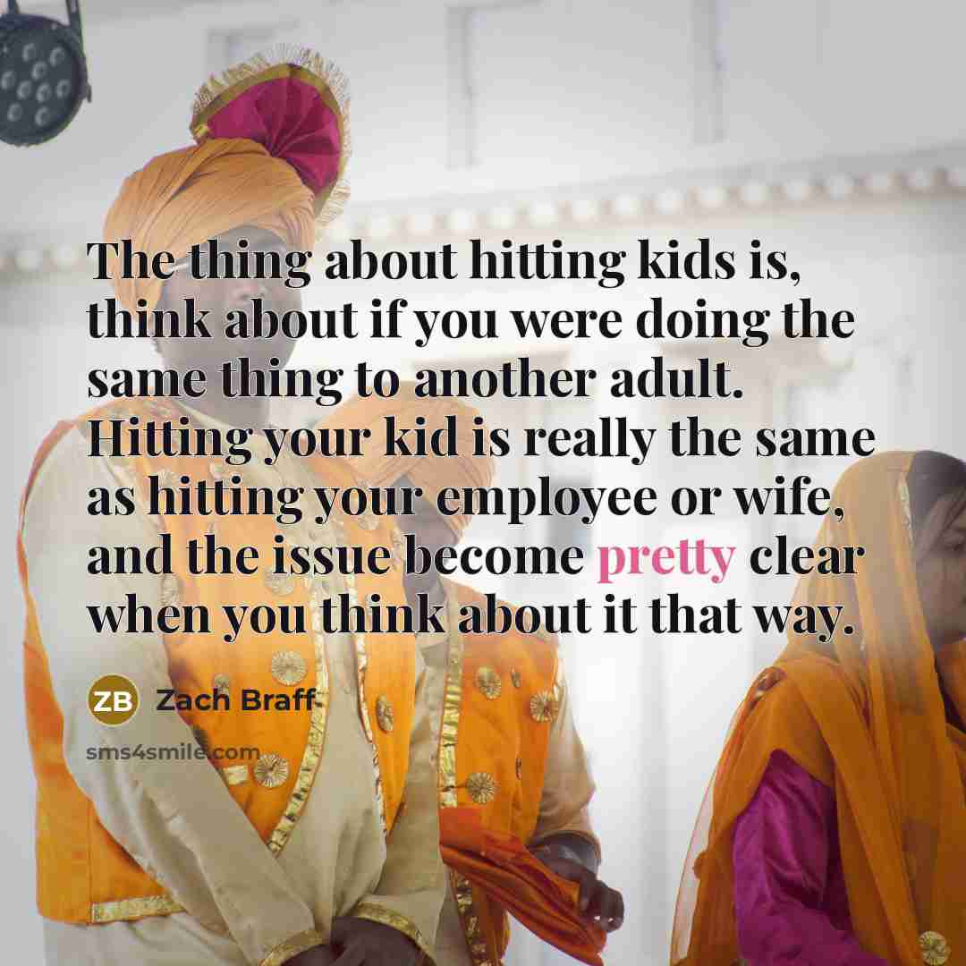 “The thing about hitting kids is, think about if you…” quote by Zach Braff