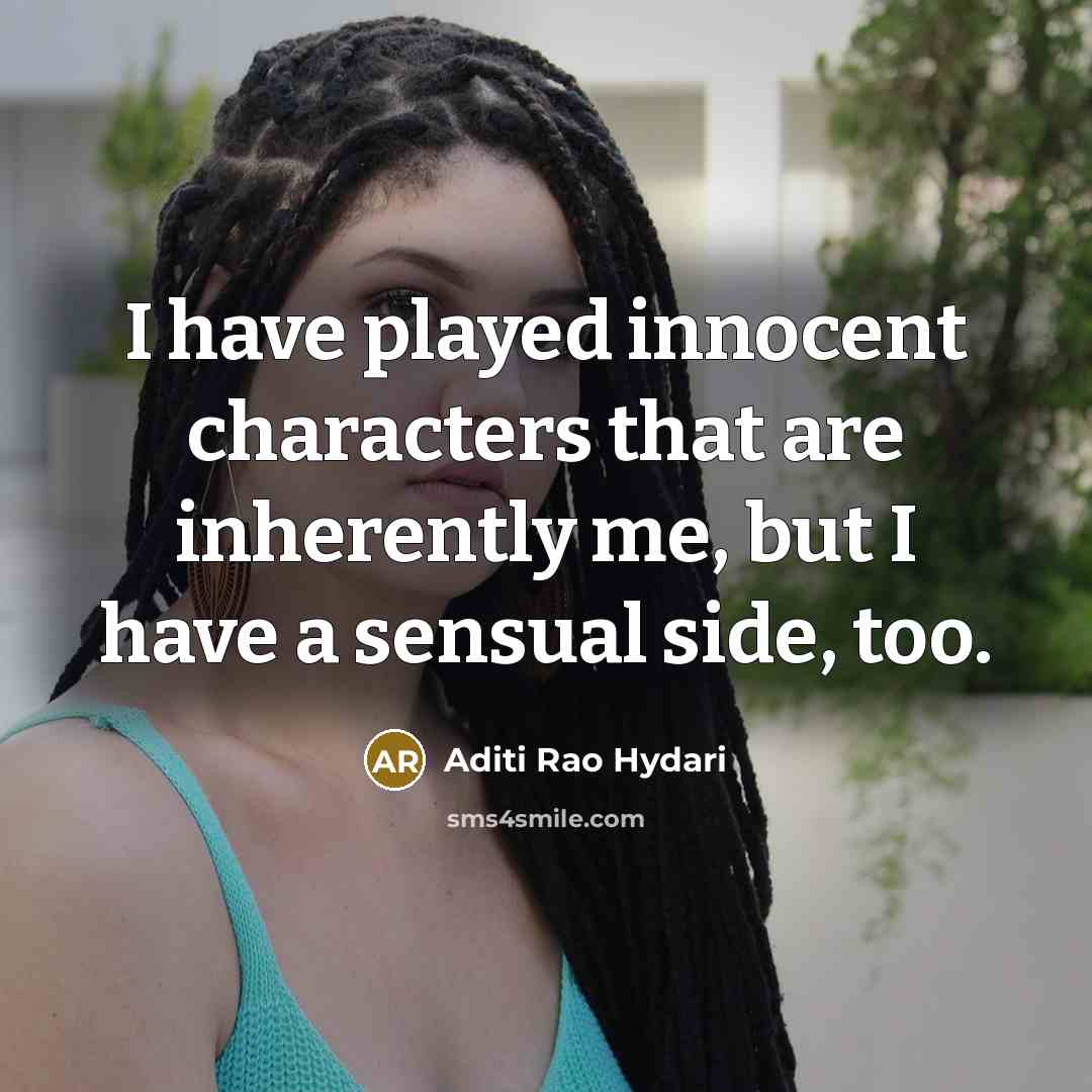“I have played innocent characters that are inherently me, but…” quote by Aditi Rao Hydari