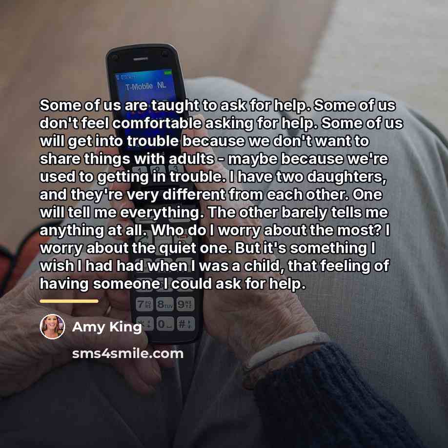 “Some of us are taught to ask for help. Some…” quote by Amy King