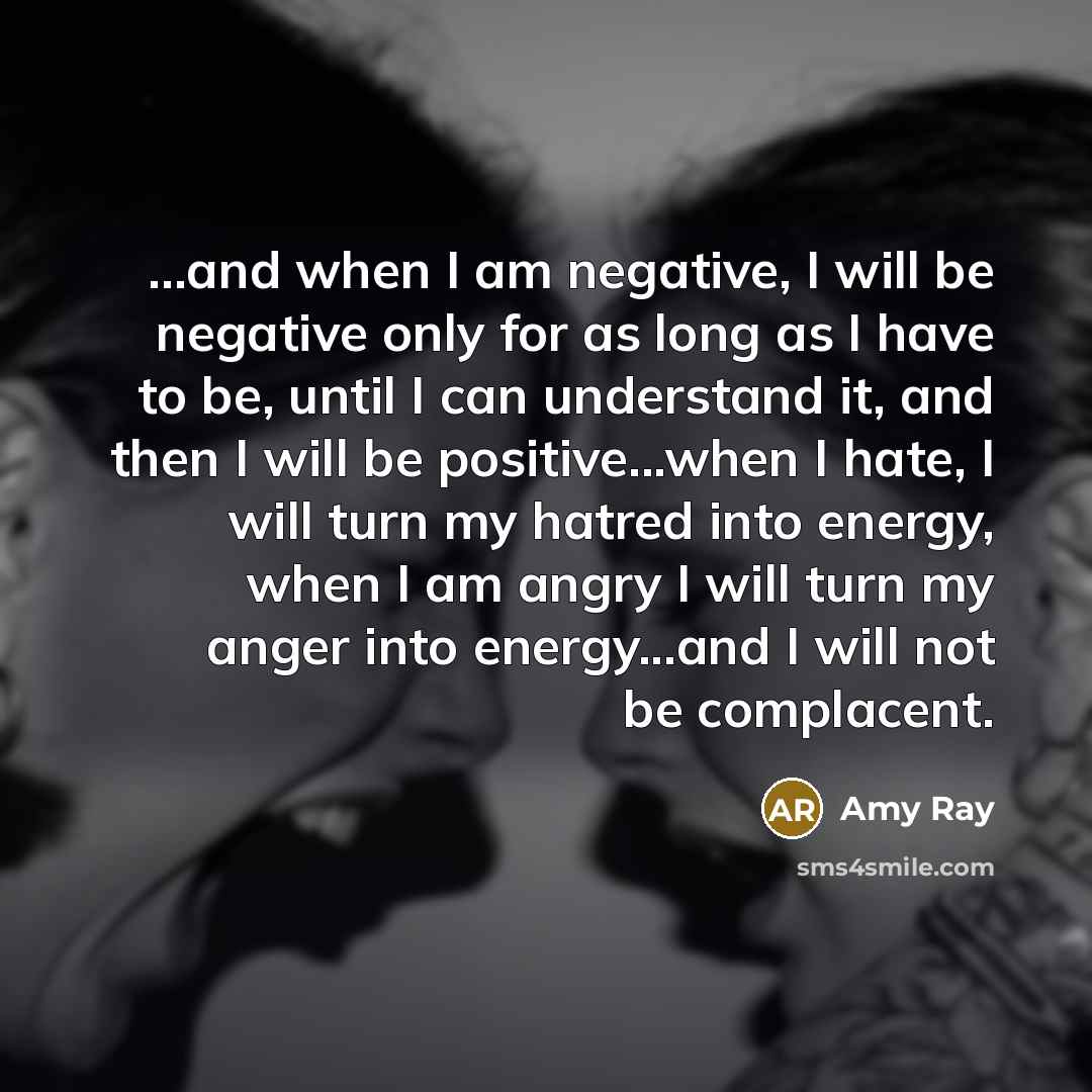 “...and when I am negative, I will be negative only…” quote by Amy Ray