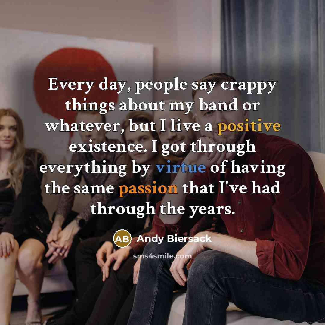 “Every day, people say crappy things about my band or…” quote by Andy Biersack