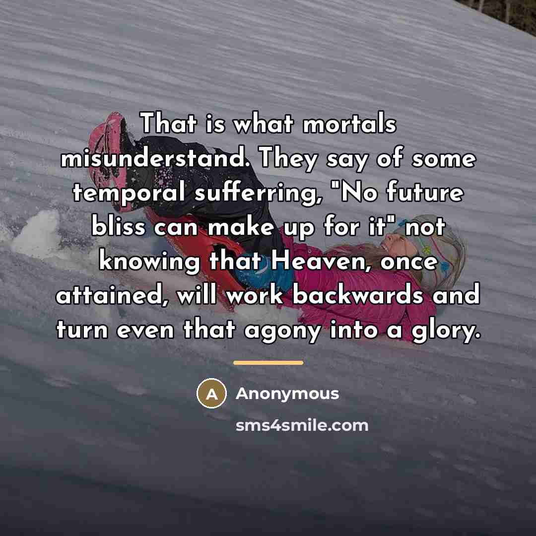 “That is what mortals misunderstand. They say of some temporal…” quote by Anonymous