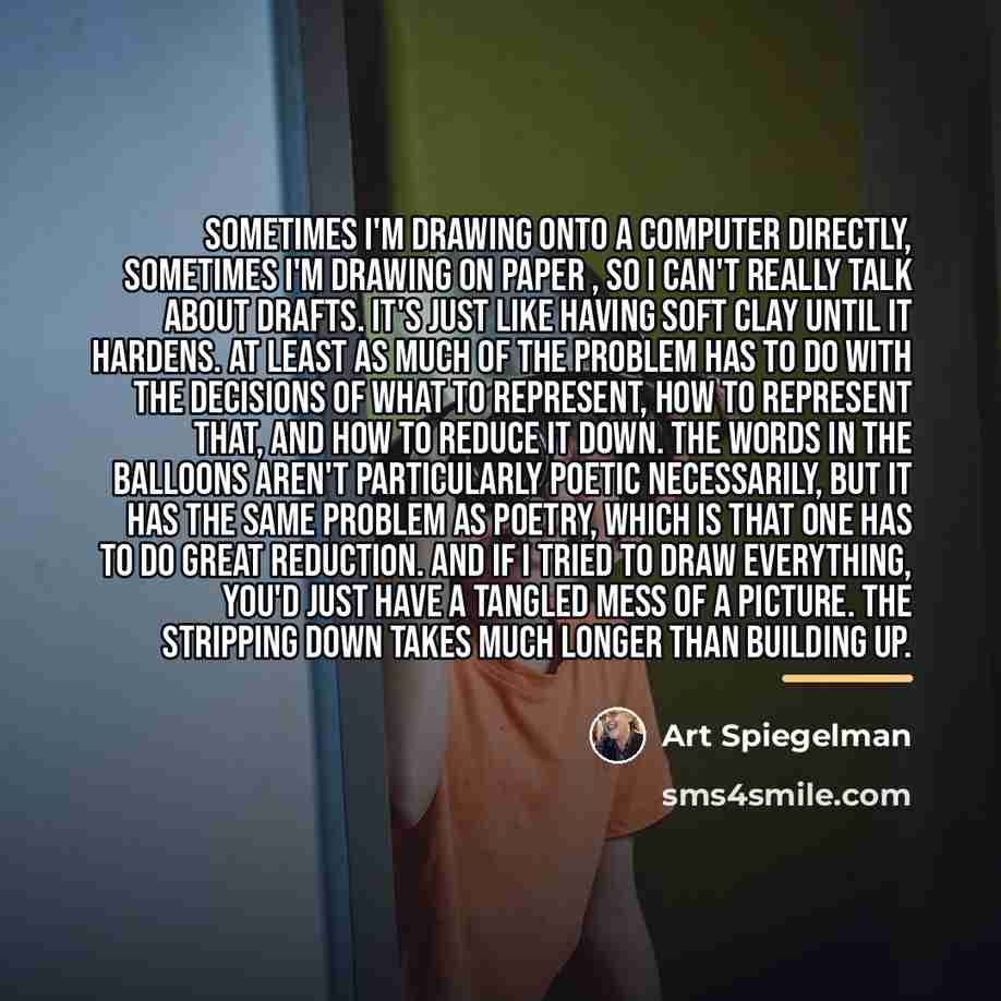 “Sometimes I'm drawing onto a computer directly, sometimes I'm drawing…” quote by Art Spiegelman