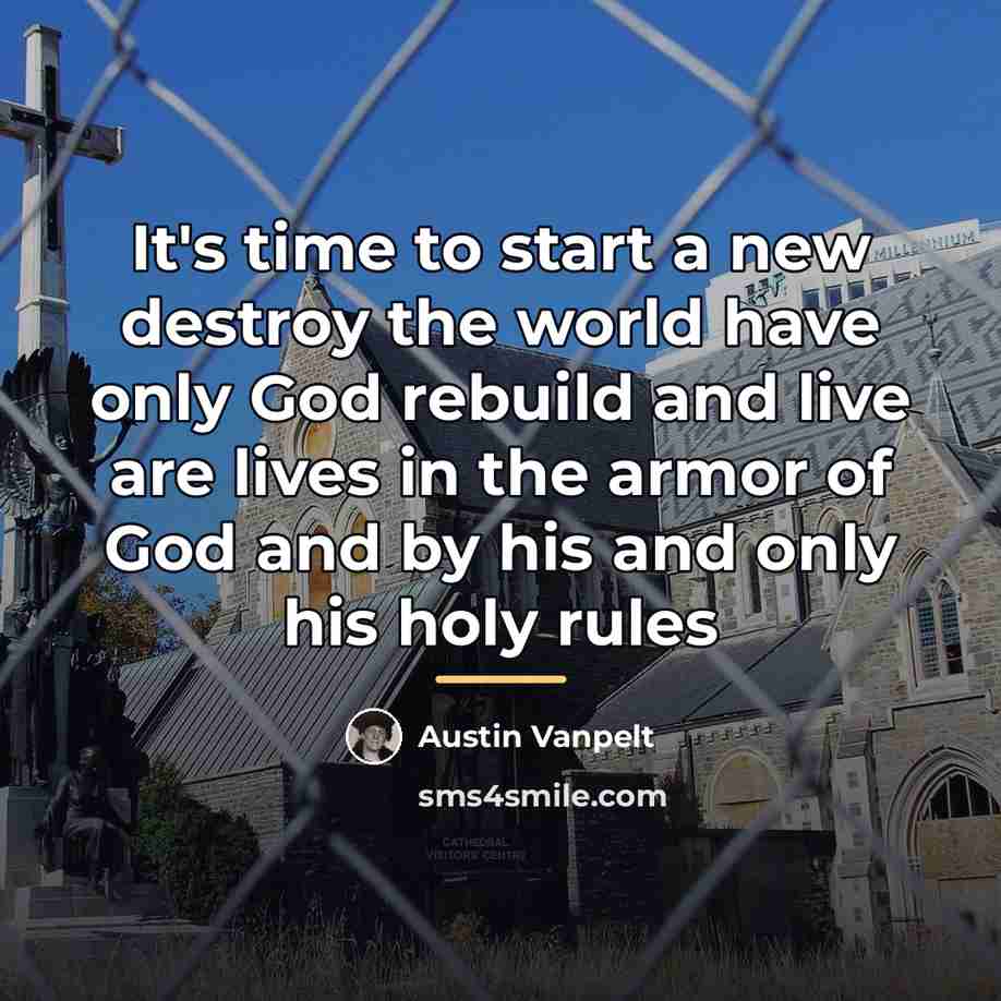 “It's time to start a new destroy the world have…” quote by Austin Vanpelt