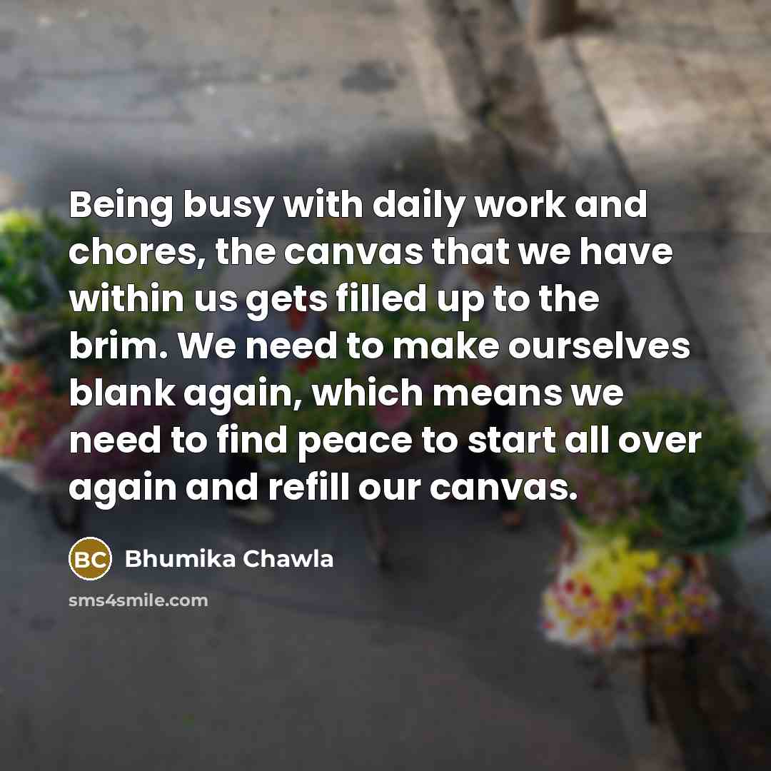 “Being busy with daily work and chores, the canvas that…” quote by Bhumika Chawla