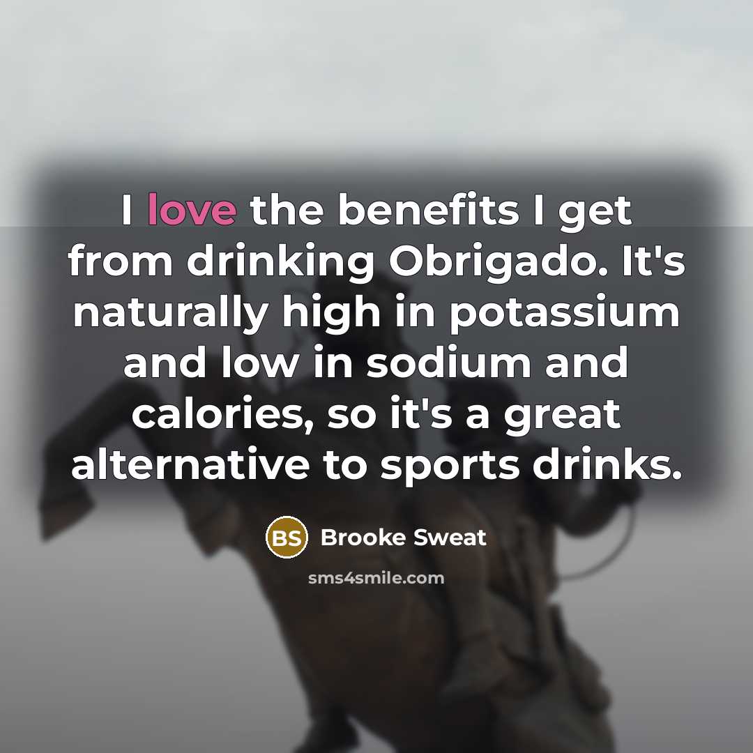“I love the benefits I get from drinking Obrigado. It's…” quote by Brooke Sweat