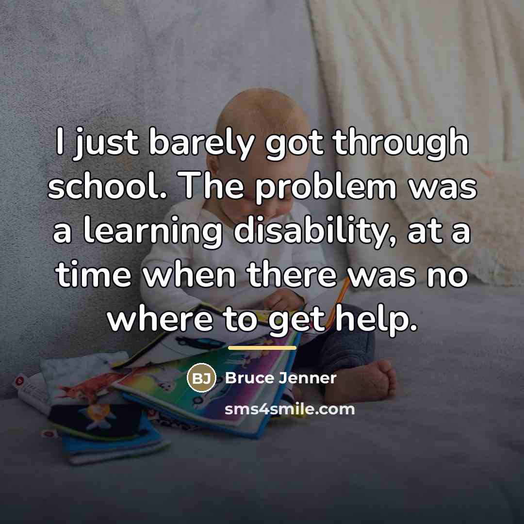 “I just barely got through school. The problem was a…” quote by Bruce Jenner
